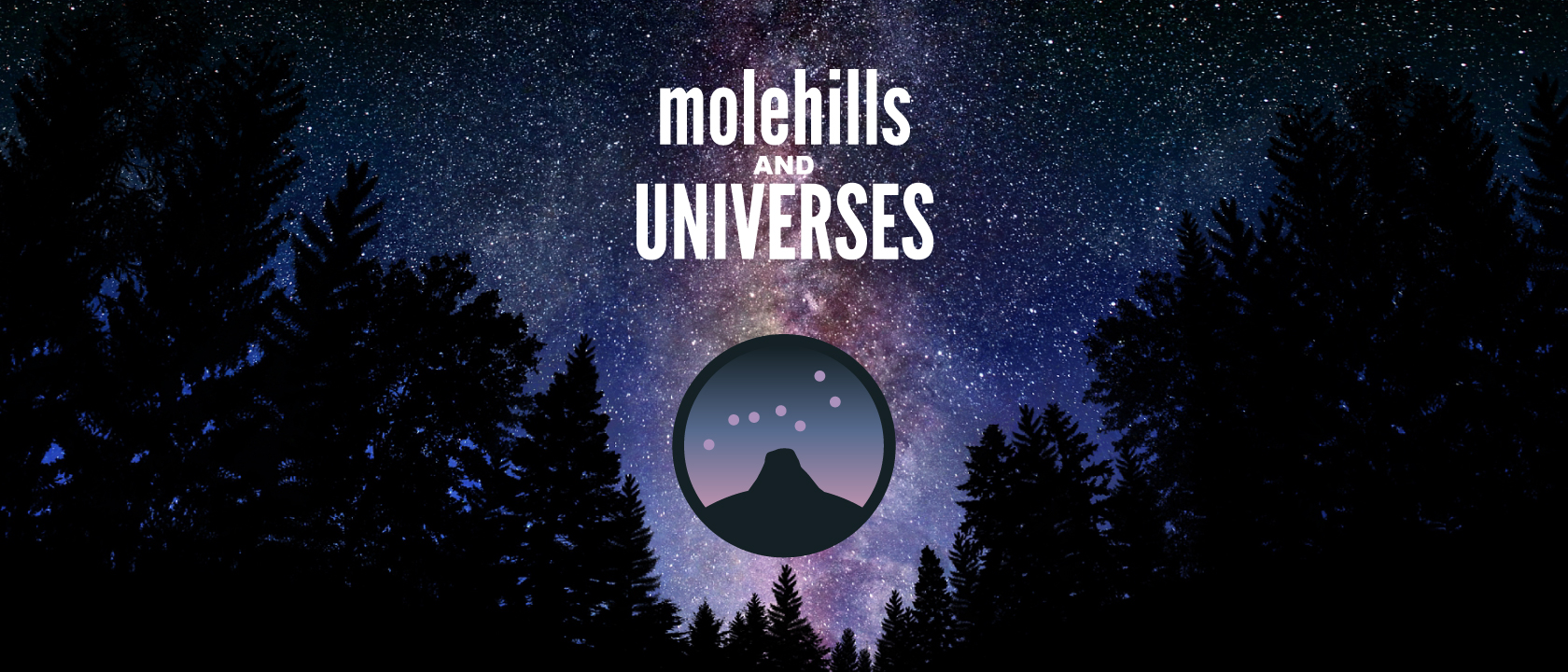 Molehills and Universes Video Series